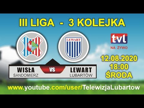 WISŁA Sandomierz vs LEWART Lubartów - III Liga - 3 kolejka