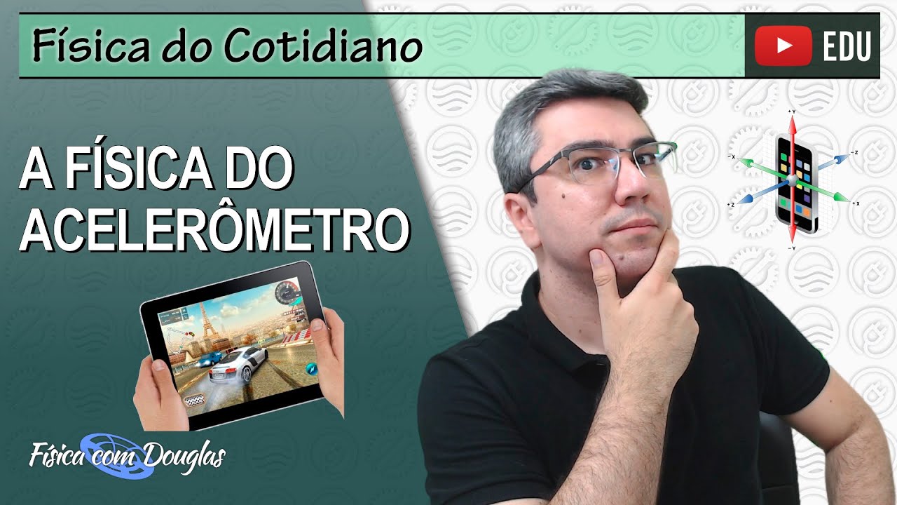 A Física do acelerômetro | Como funciona | Física do cotidiano