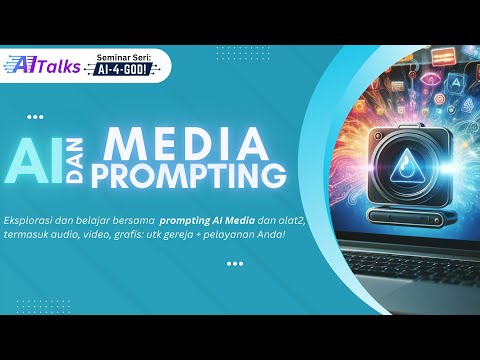 Seri AITalks: AI dan Media Prompting