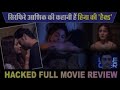 Hacked Movies Ll Hina Khan Ll Romantic Hot Movie Series Ll Hacked Hot Scene