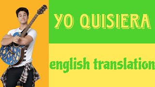 YO QUISIERA - Soy Luna - LYRICS AND ENGLISH TRANSLATION