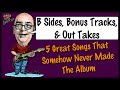 B Sides Bonus Tracks Outtakes