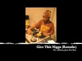 Give this Nigga (Remake) - Dizah