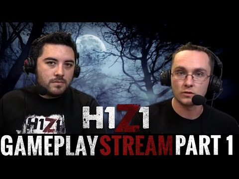 H1Z1 Livestream 12/18 [Part 1]