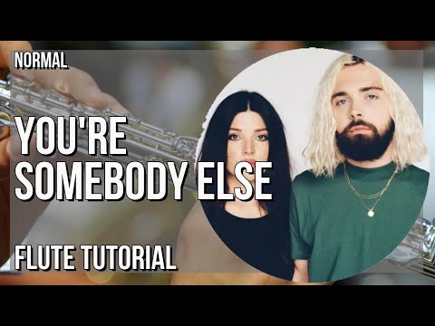 How to play You're Somebody Else by Flora Cash on Flute (Tutorial)