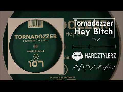 Tornadozzer - Hey Bitch