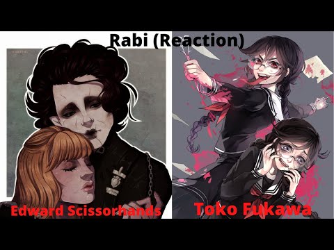 HIDE THE SCISSORS!! WELL TRY AT LEAST!! Toko Fukawa vs Edward Scissorhands | Rabi | |Reaction|