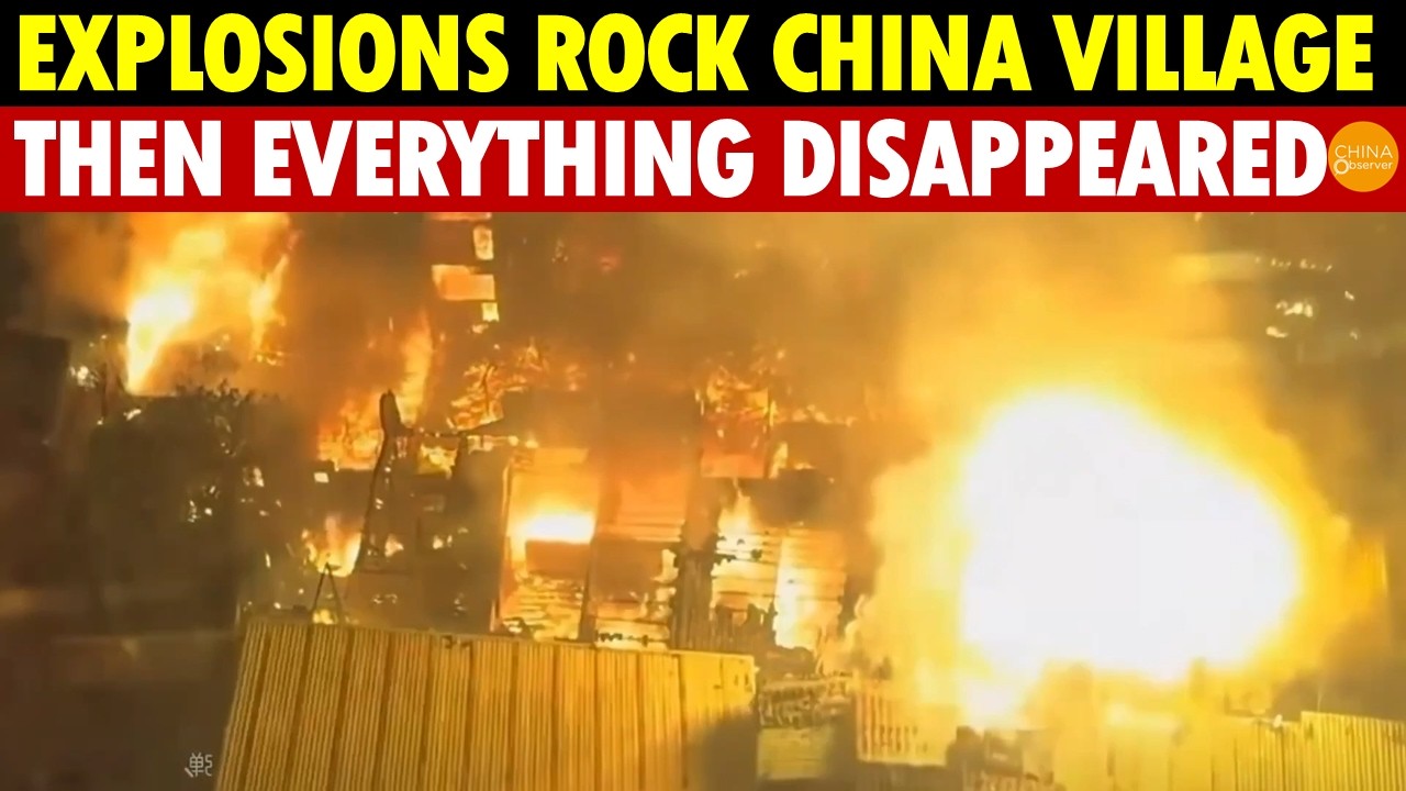 Unbelievable Scenes in China: Repeated Explosions as Entire Neighborhood Burns to the Ground