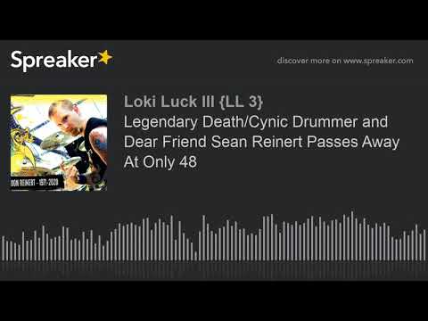 Legendary Death/Cynic Drummer and Dear Friend Sean Reinert Passes Away At Only 48