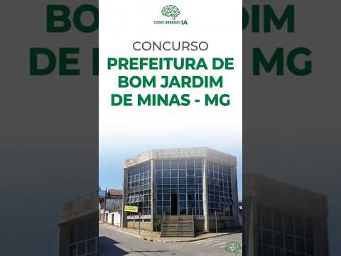 SAIU! Concurso BOM JARDIM DE MINAS - MG: 97 Vagas e Salário de até R$ 3.847! #concursospúblicos