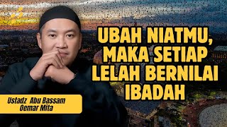 Download lagu KETIKA BEKERJA MALAH MENDAPAT PAHALA BESAR - USTADZ ABU BASSAM OEMAR MITA mp3