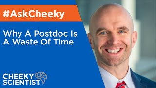 Why A Postdoc Is A Waste Of Time