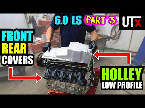 NO SPECIAL TOOLS! - 6.0 LS Rebuild PART 3 - Installing Front / Rear Covers + HOLLEY Oil Pan - UTX