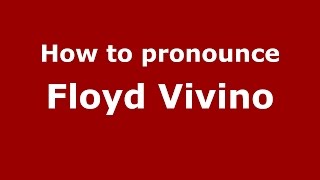 How to pronounce Floyd Vivino