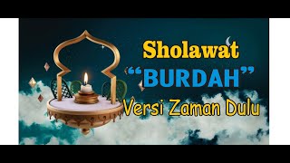 Download lagu Sholawat Burdah & lirik | Versi Zaman Dulu mp3