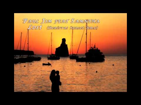 Paul Jim feat Samantha - Lost (Benirras Sunset Rmx)