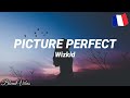 Wizkid - Picture Perfect (Traduction Française 🇫🇷 & Lyric)
