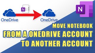 [HOW-TO] Move OneNote NOTEBOOK from a OneDrive Account To Another (easily!)