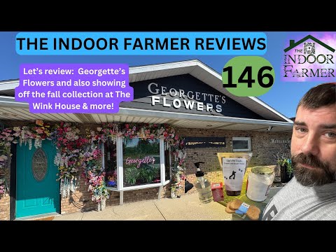 The Indoor Farmer Reviews ep 146, Georgette's Flowers & The Fall Line From The Wink House + more
