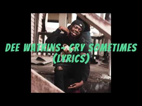 Dee Watkins- Cry Sometimes(LYRICS)
