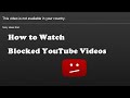 How To Watch Blocked YouTube Videos In Your Country 2020 NO VPN 100 Working