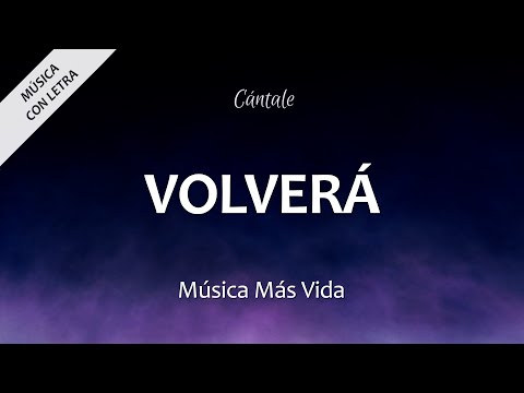 C0278 VOLVERÁ - Música Más Vida (Letra)