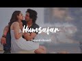 Humsafar Slowed And Reverb Saiyaara Sachet Parampara 2amRelaxation0
