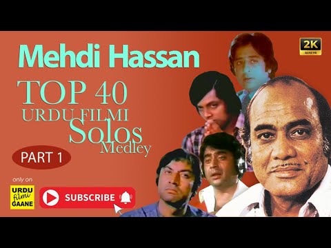 MEHDI HASSAN - Top 40 Urdu Filmi Solos Medley - Part 1