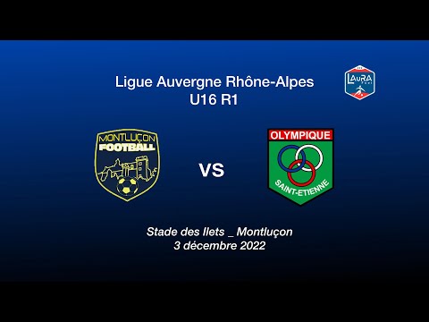 OSE U16 R1 _ Montluçon Football vs Ol. Saint-Etienne _ Chpt Ligue AURA U16R1 _ Montluçon le 03/12/22