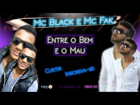 MC BLACK E MC FAK   ENTRE O BEM E O MAU   DJ WANDEKO BH