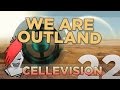 Cellevision EP.22: We Are Outland 