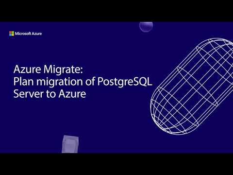 Video Thumbnail: Plan PostgreSQL migrations to Azure with Azure Migrate