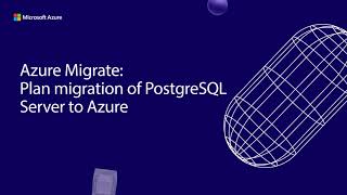 Plan PostgreSQL migrations to Azure with Azure Migrate