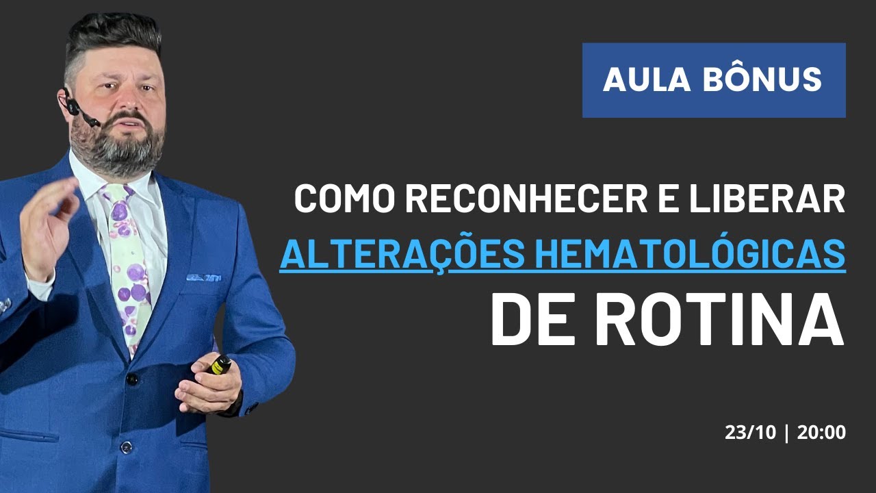 COMO RECONHECER E LIBERAR ALTERAÇÕES HEMATOLÓGICAS