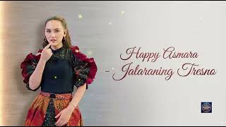 Download lagu Happy Asmara - Jalaraning Tresna || Video Lirik mp3 Download lagu Happy Asmara - Jalaraning Tresna || Video Lirik mp3