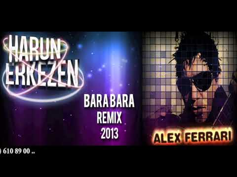 BARA BARA BERE BERE ( HARUN ERKEZEN REMİX )