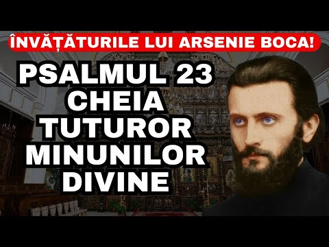 ARSENIE BOCA DEZVĂLUIE ROSTEȘTE ASA PSALMUL 23 ȘI MINUNILE ÎNCEP SĂ SE ÎNTÂMPLE IMEDIAT