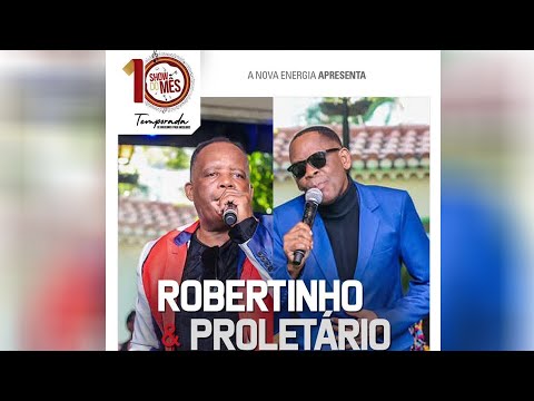 Show do mês | 10ª Temporada | Robertinho e Proletário