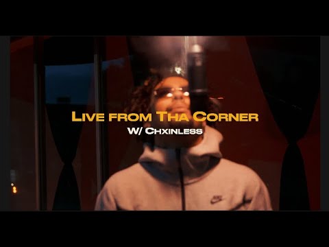 Live From Tha Corner w/ Chxinless