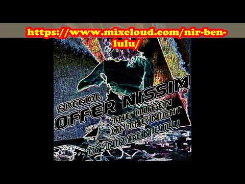 Set 177 - The QUEEN Of The Night -Special Happy BirthDay OFFER NISSIM - Nir Ben Lulu