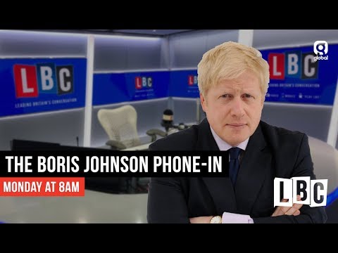 Boris Johnson Live On LBC: 14th January 2019 - LBC