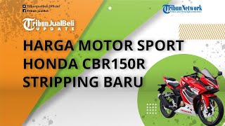 Harga Motor Sport Honda CBR150R, Tampil dengan Stripping Baru Bergaya Racy
