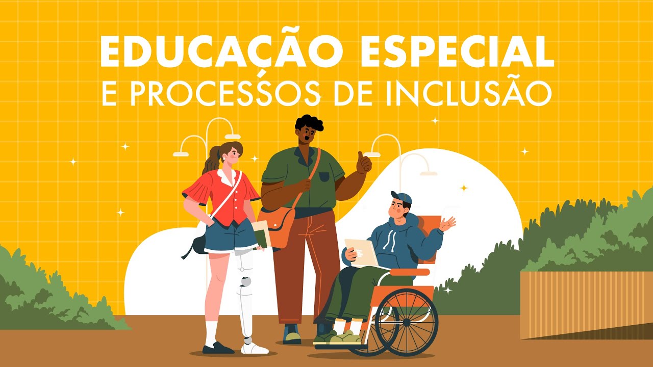 Educação Especial e Processos de Inclusão - Aula 1
