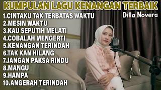 Download lagu KUMPULAN LAGU KENANGAN TERBAIK 2026 | COVER BY DILLA NOVERA mp3