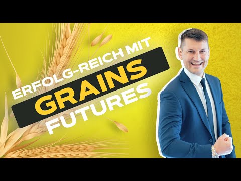 Erfolg-Reich im Trading mit Grains Futures - Was Du über Argrar Rohstoffe wissen solltest