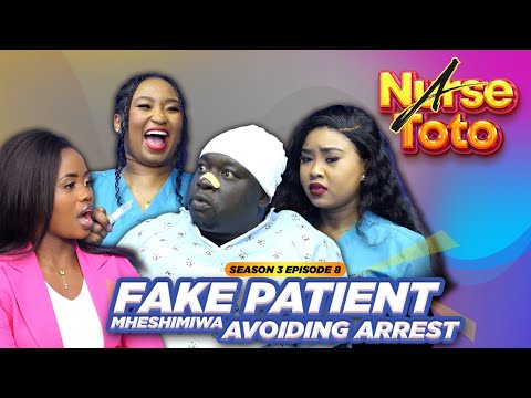 A Nurse Toto Season 3 Episode 7- Fake patient Mheshimiwa avoiding Arrest 