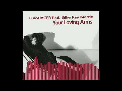 EuroDACER feat. Billie Ray Martin - Your Loving Arms