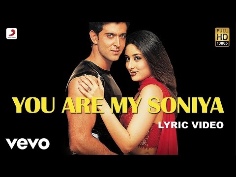 You Are My Soniya Lyric Video - K3G|Kareena Kapoor,Hrithik Roshan|Sonu Nigam, Alka Yagnik