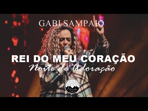 Gabi Sampaio - Rei do meu coração/Aclame ao Senhor/A honra/Quão grande - Aliyah Church Cianorte-Pr