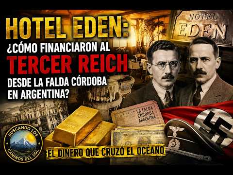 - HOTEL EDEN: ¿Cómo financiaron a ADOLF HITLER desde La Falda Córdoba en Argentina? -